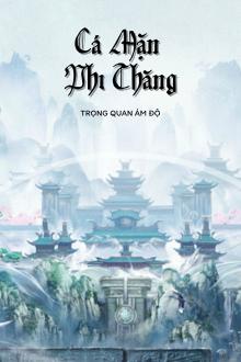 Bìa truyện Cá Mặn Phi Thăng (Dịch full)