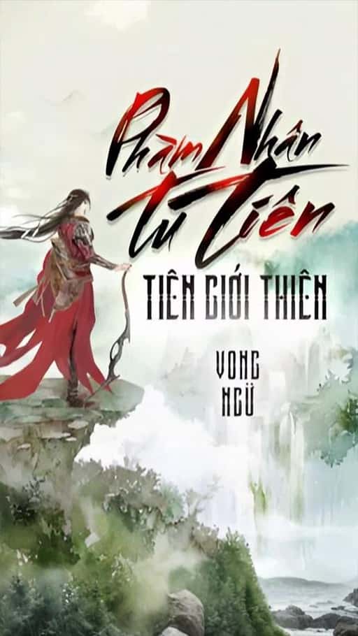 Bìa truyện Phàm Nhân Tiên Giới Thiên (Full Dịch)