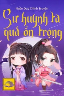 Bìa truyện Sư Huynh Ta Thực Quá Ổn Trọng (Full Dịch)